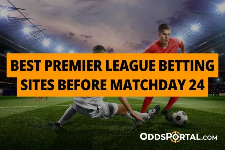 Best Premier League Betting Sites Before Matchday 24
