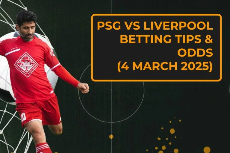 PSG vs Liverpool Betting Tips & Odds (4 March 2025)