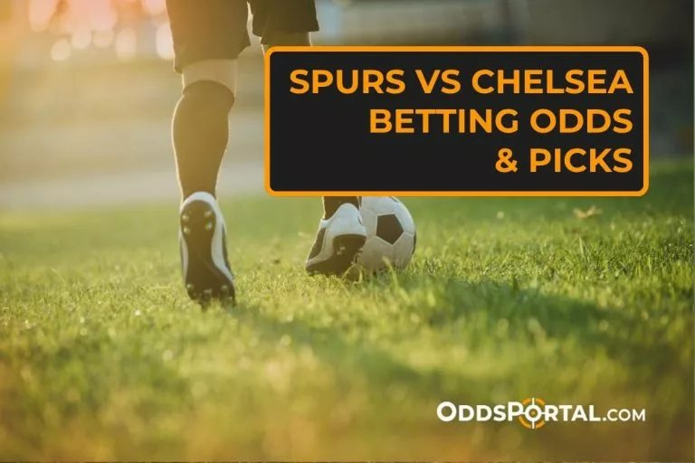 Spurs vs Chelsea - Betting Odds & Picks