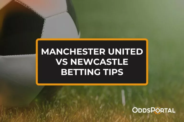 Manchester United vs Newcastle Betting Tips & Predictions