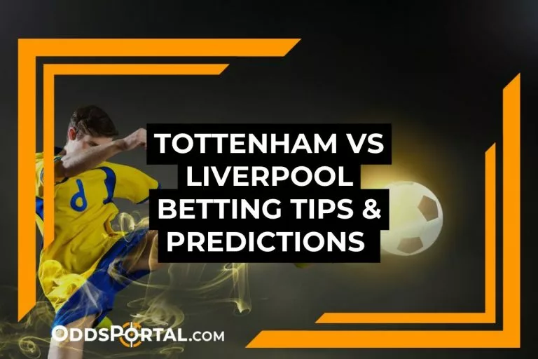 Tottenham vs Liverpool Betting Tips & Predictions