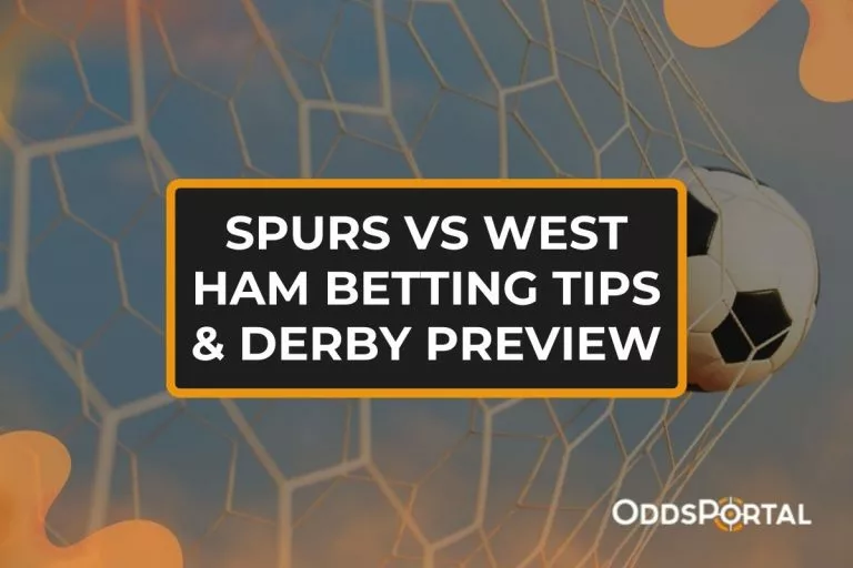 Spurs vs West Ham Betting Tips & London Derby Preview