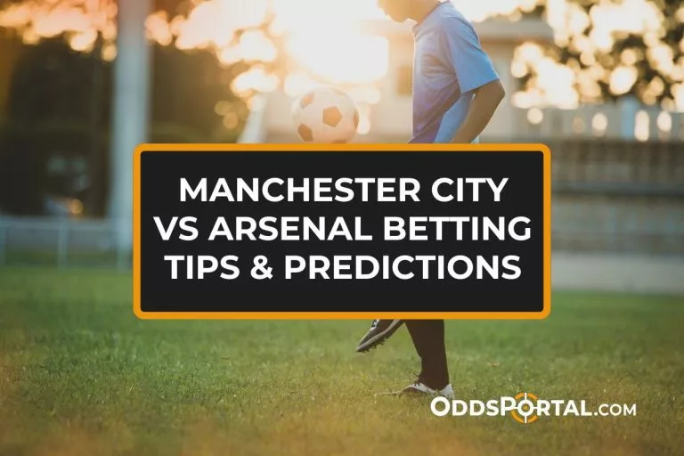 Manchester City vs Arsenal Betting Tips & Predictions