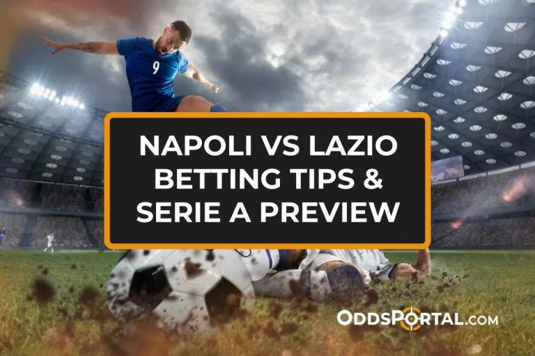 Napoli vs Lazio Betting Tips & Serie A Preview